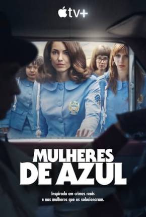 Baixar Mulheres de Azul - 1ª Temporada Dublada e Dual Áudio