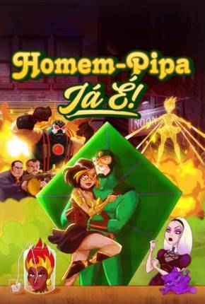 Baixar Homem-Pipa - Já É! - 1ª Temporada Dublado e Dual Áudio